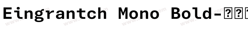 Eingrantch Mono Bold字体转换